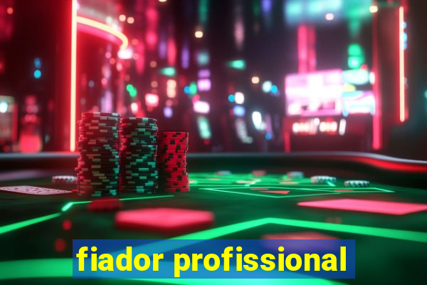 fiador profissional